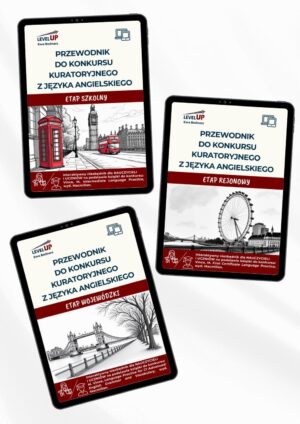 Pakiet przewodników do konkursu kuratoryjnego z języka angielskiego. Etap szkolny, rejonowy i wojewódzki